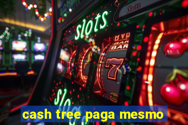 cash tree paga mesmo